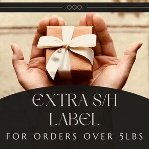 EXTRA S/H LABEL For Orders Over 5 lbs